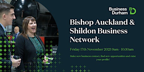 Hauptbild für Bishop Auckland and Shildon Network 17th November 2023