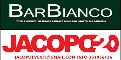 Tutti i Venerdi notte - Bar Bianco - Nostalgia Canaglia -lista Jacopo 3313036136