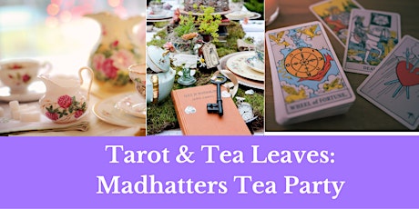 Immagine principale di Tarot & Tea Leaves: Mad Hatters Tea Party 