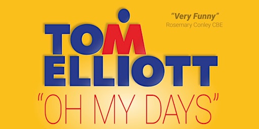 Tom Elliott - Oh My Days! - Comedy Night