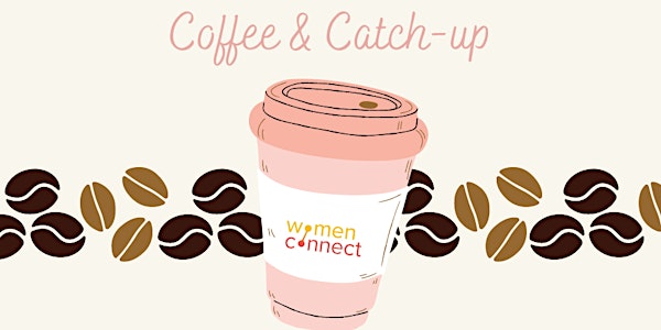 Women Connect Virtual Coffee & Catch-up (October 2024)