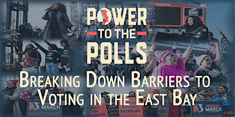 Power to the Polls: Breaking Down Barriers to Voting in The East Bay primary image