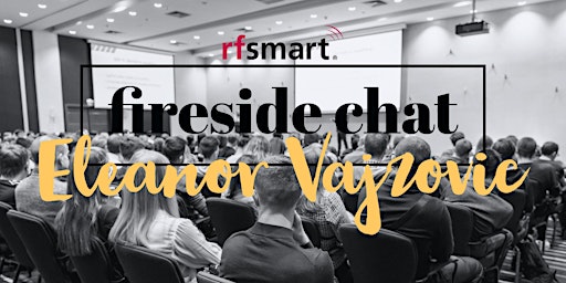 RF-SMART Open House and Fireside Chat with Special Guest Eleanor Vajzovic