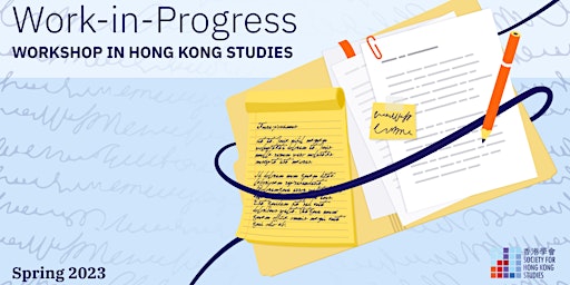 Work-in-Progress Workshop in Hong Kong Studies Spring 2023 #2