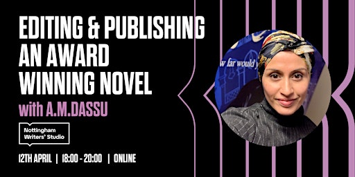 Editing & Publishing an Award-Winning Novel with A.M.Dassu