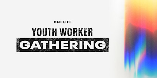 Onelife Youth Worker Gathering primary image