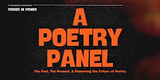A Poetry Panel: The Past, The Present, & Pioneering The Future of Poetry