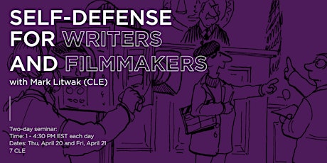 Self-Defense for Writers and Filmmakers with Mark Litwak (CLE)