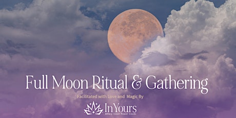Full Moon Ritual & Gathering