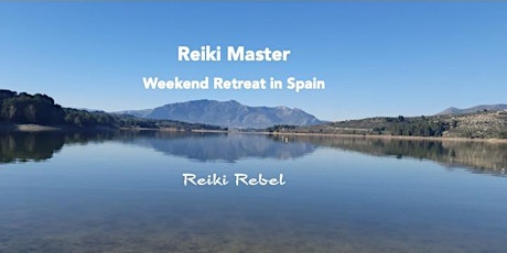 REIKI MASTER - WEEKEND RETREAT IN SPAIN