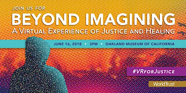 Beyond Imagining: A Virtual Experience of Healing & Justice (VR X Social Ju...