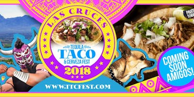 2018 Las Cruces Tequila, Taco, & Cerveza Festival In The Downtown Plaza! 2018 Las Cruces Tequila, Taco, & Cerveza Festival In The Downtown Plaza!
