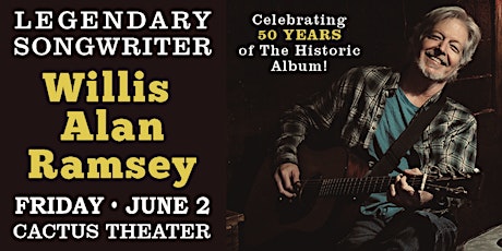 Willis Alan Ramsey - Legendary Texas Songwriter - Live at Cactus Theater!