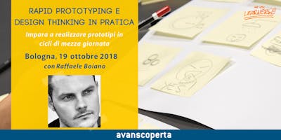 Rapid Prototyping e Design Thinking in pratica Rapid Prototyping e Design Thinking in pratica