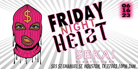 Heist Fridays| Jersey Invades Houston |@ Sekai Nightclub | June 16th
