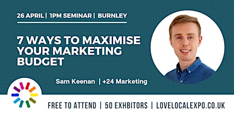 Hauptbild für 7 Ways to Maximise your Marketing budget, 1pm seminar @ lovelocalexpo 2023