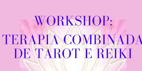 Workshop: “Terapia combinada de Tarot e Reiki”