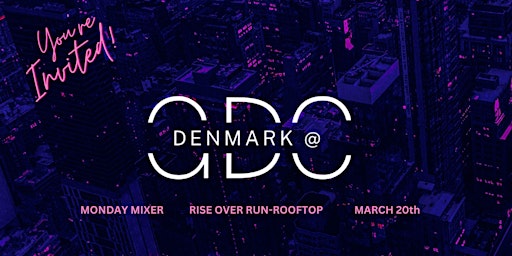 Denmark@GDC - Canapé’s & Cocktails Monday Mixer