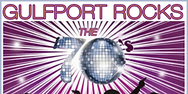 Gulfport Rocks the 70's 2nd Annual Dance Party