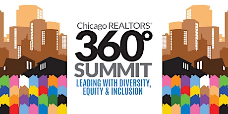 Chicago REALTORS® 360° Summit: Leading with Diversity, Equity and Inclusion