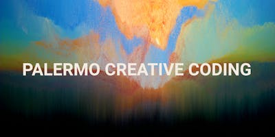 Palermo Creative Coding 1# Palermo Creative Coding 1#