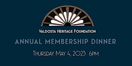 Valdosta Heritage Foundation Annual Membership Dinner