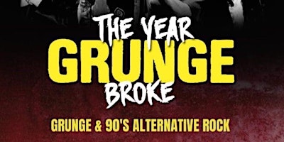 THE YEAR GRUNGE BROKE LIVE @THEVENUE