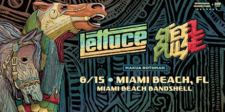 LETTUCE & STEEL PULSE "Summer Tour" w/ MAKUA ROTHMAN - Miami Beach