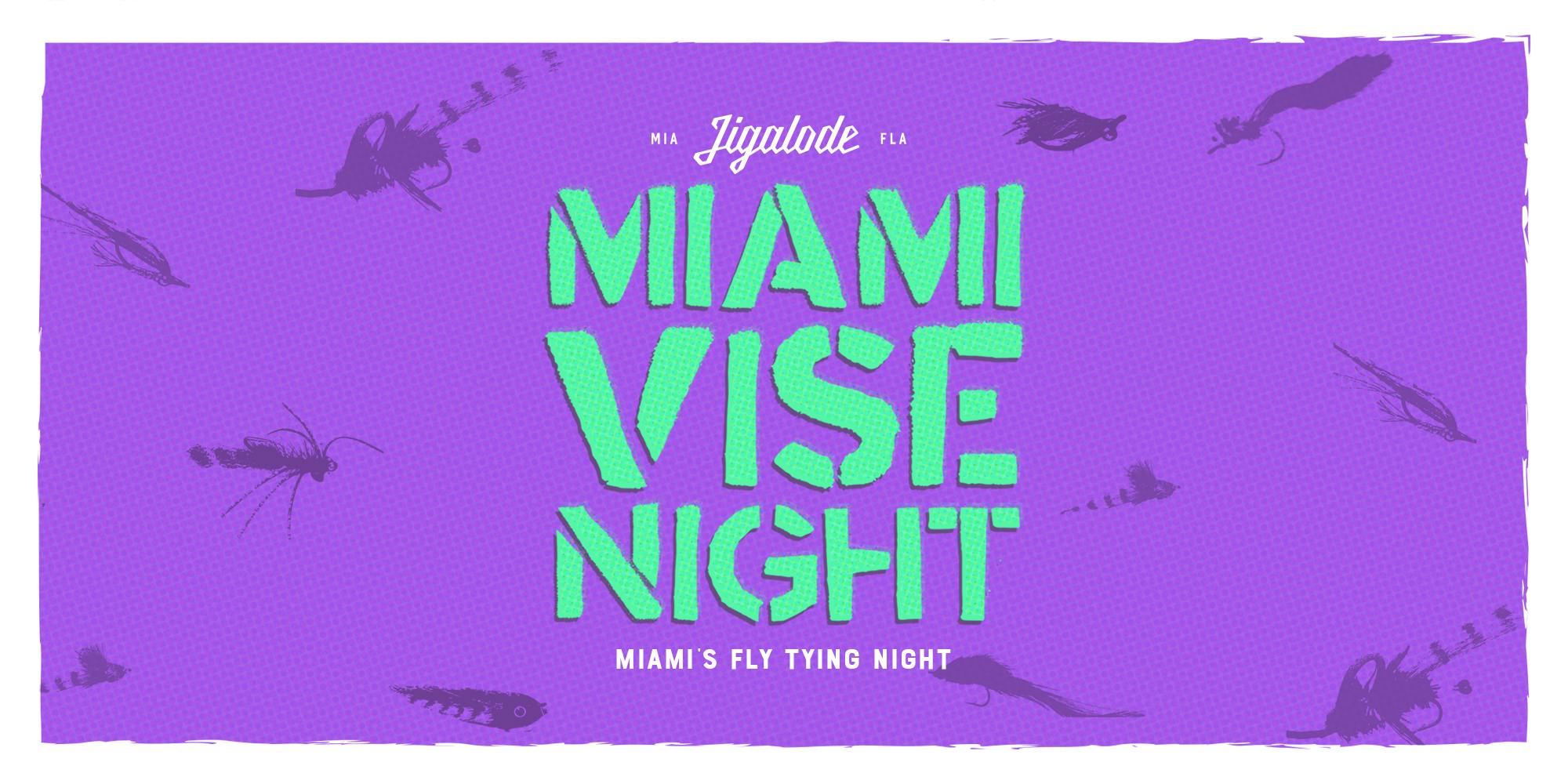 Miami Vise Night: Fly Tying Night