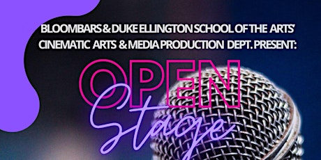 Open Stage: Presented by Duke Ellington School of the Arts' Cinematic Arts
