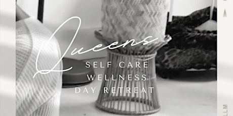 VTG Retreats Presents: Queens Self Care Wellness Day Retreat