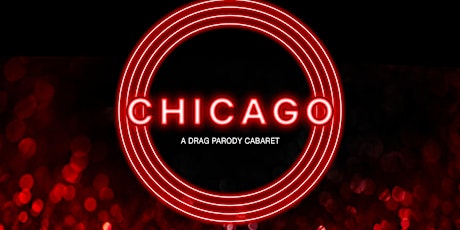 Chicago: A Drag Parody Cabaret
