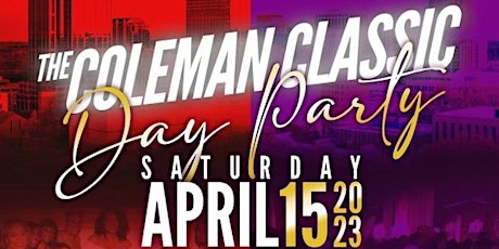 The Return of COLEMAN CLASSIC Day Party!!!!