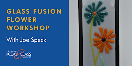 Glass Fusion Flower Ornament Workshop with Joe Speck