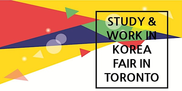 STUDY & WORK IN KOREA FAIR IN TORONTO