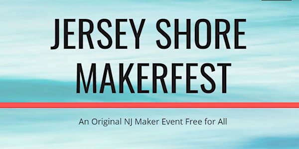 Jersey Shore Makerfest 4.0