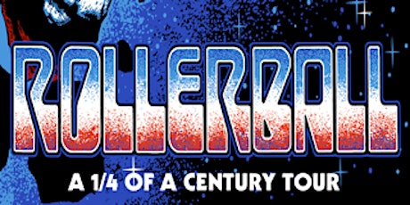 ROLLERBALL: A 1/4 of a century tour! primary image