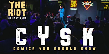 The Riot Comedy Club presents "Comics You Should Know"