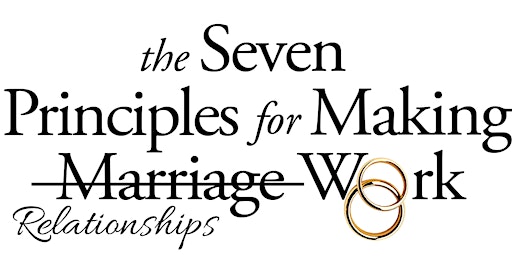 Gottman 7 Principles for Making Relationships Work - Workshop