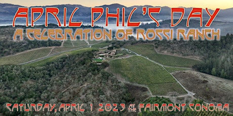 April Phil's Day: A celebration of organic grapes and Rossi Ranch