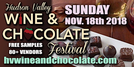 Hudson Valley Wine and Chocolate Festival - SUNDAY, NOVEMBER 18, 2018 primary image