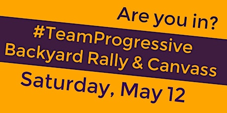 #TeamProgressive Backyard Rally & Canvass! primary image