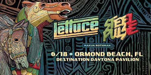 LETTUCE & STEEL PULSE "Summer Tour" w/ MAKUA ROTHMAN - Ormond Beach primary image