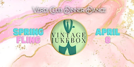Verdi Club Spring Fling Dinner Dance w/ Vintage Jukebox