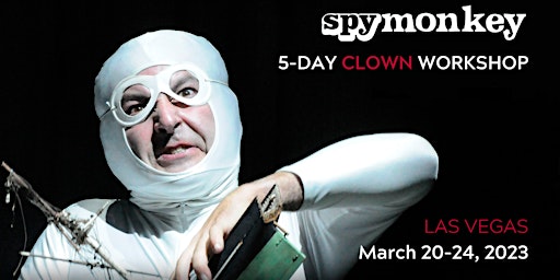 5-Day SpyMonkey Clown Workshop w/ Aitor Basauri >> $550 LAS VEGAS 2023
