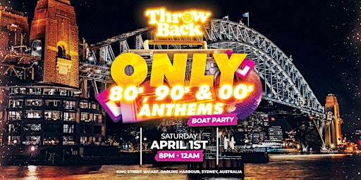 Throw Back - 80s, 90s, Noughties - Boat Party