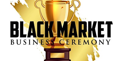 Imagem principal do evento Black Market Business Ceremony
