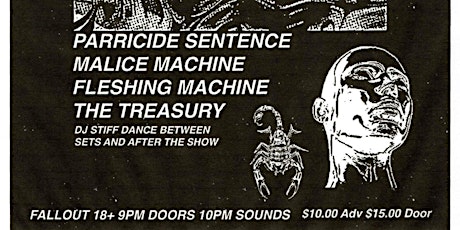 Parricide Sentence, Malice Machine, Fleshing Machine, The Treasury & DJ