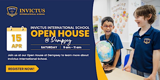 Invictus International School Dempsey Open House - 15 April