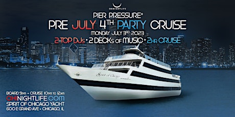 Special Pre-July 4th Chicago Pier Pressure Yacht Party